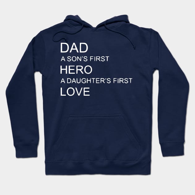 Dad a Sons first Hero a Daughters first Love Hoodie by Humorable